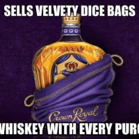 sells-velvety-dice-bags-crown-royal-free-whiskey-with-every-purchase-quickmemecom.png