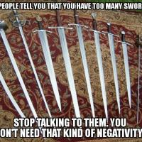 if-people-tell-have-too-many-swords-stop-talking-them-dont-need-kind-negativity.png